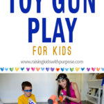 7 benefits of toy gun play