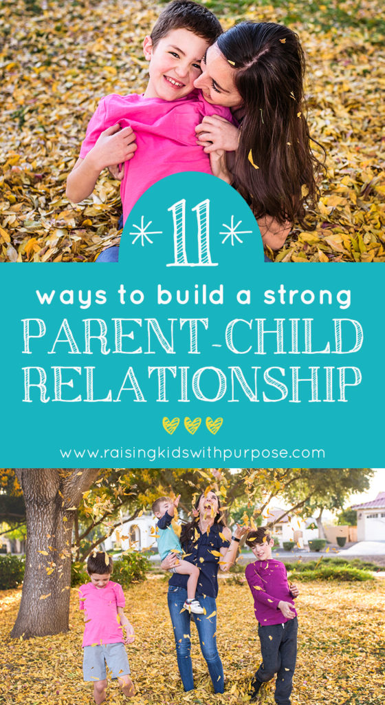 11 Ways To Build A Strong Parent Child Relationship Through Connection Raising Kids With Purpose