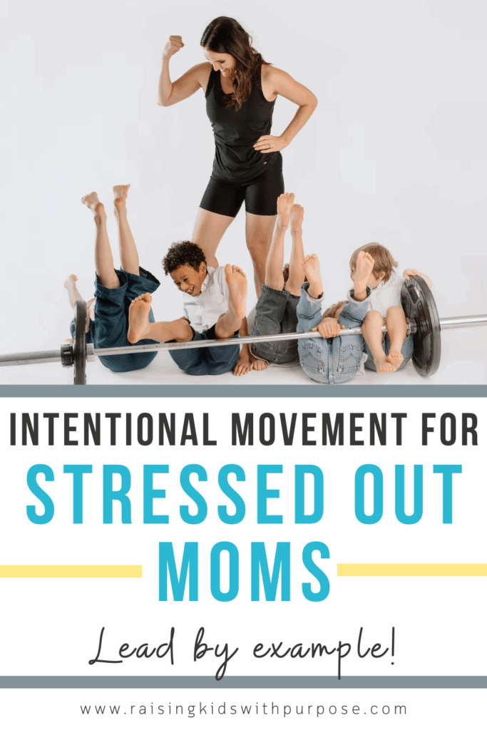 intentional movement for stressed out moms